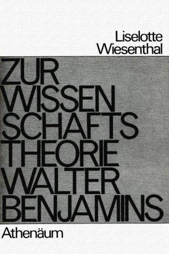 Zur Wissenschaftstheorie Walter Benjamins (German Edition)