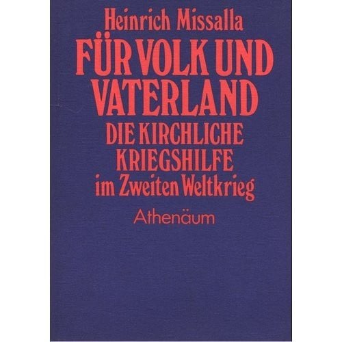 Für Volk und Vaterland: D. kirchl. Kriegshilfe im Zweiten Weltkrieg (German Edition)