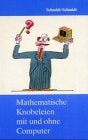 Mathematische Knobeleien mit und ohne Computer