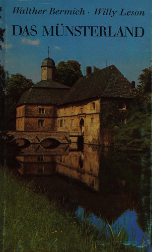 Das Münsterland: Städte, Kirchen, Wasserburgen in d. Landschaften zwischen d. Lippe, Holland u. d. Teutoburger Wald (German Edition)