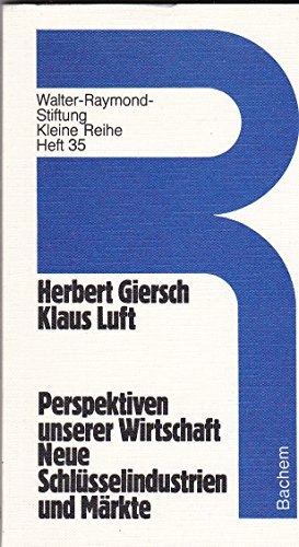 Perspektiven unserer Wirtschaft neue Schlüsselindustrien und Märkte