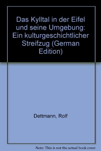 Das Kylltal in der Eifel und seine Umgebung ein kulturgeschichtlicher Streifzug