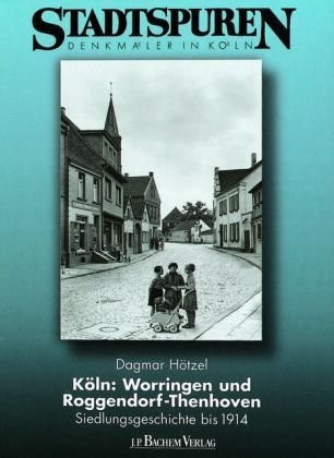 Köln, Worringen und Roggendorf-Thenhoven Siedlungsgeschichte bis 1914
