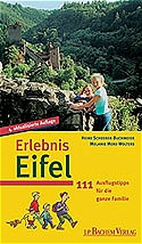 Erlebnis Eifel 111 Ausflugtipps für die ganze Familie