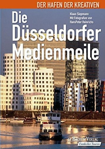 Die Düsseldorfer Medienmeile der Hafen der Kreativen