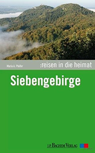 Reisen in die Heimat Siebengebirge / Maria A. Pfeifer. Bd. 7
