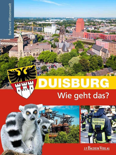 Duisburg - Wie geht das? Bachems Wissenswelt