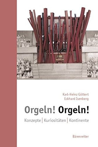 Orgeln. Orgeln. Konzepte. Kuriositäten. Kontinente.