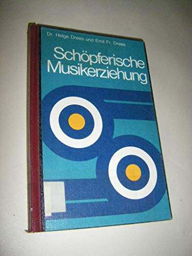 Schöpferische Musikerziehung Grundlagen u. musikal. Materialien für Elementar- u. Primarstufe