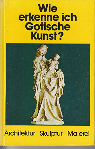 Wie erkenne ich gotische Kunst?