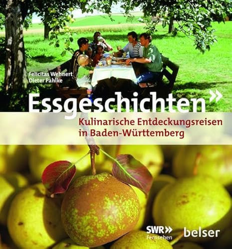 Essgeschichten kulinarische Entdeckungsreisen in Baden-Württemberg