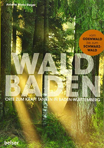 Waldbaden Orte zum Kraft tanken in Baden-Württemberg