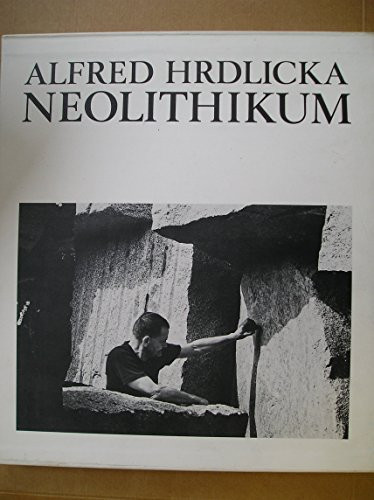 Alfred Hrdlicka: Neolithikum
