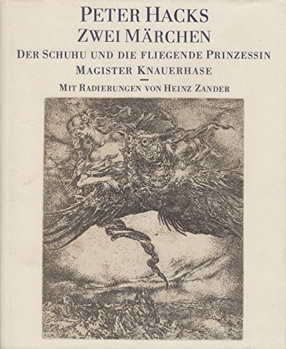 Zwei Märchen. Der Schuhu und die fliegende Prinzessin. Magister Knauerhase.