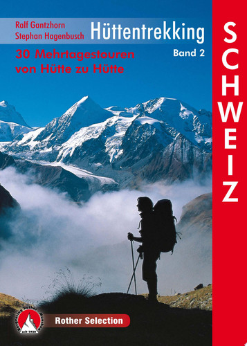 Hüttentrekking Band 2 - Schweiz 36 Mehrtagestouren von Hütte zu Hütte. GPS-Tracks