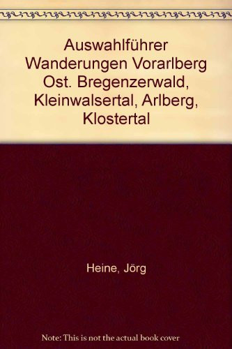 Auswahlführer Wanderungen Vorarlberg Ost Bregenzerwald, Kleinwalsertal, Arlberg, Klostertal