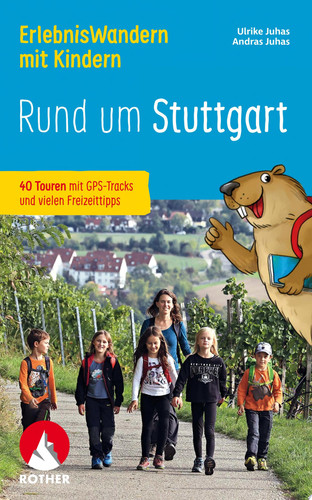 ErlebnisWandern mit Kindern Rund um Stuttgart 40 Touren mit GPS-Tracks und vielen Freizeittipps