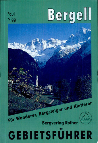 Bergell Gebietsführer für Wanderer, Bergsteiger und Kletterer