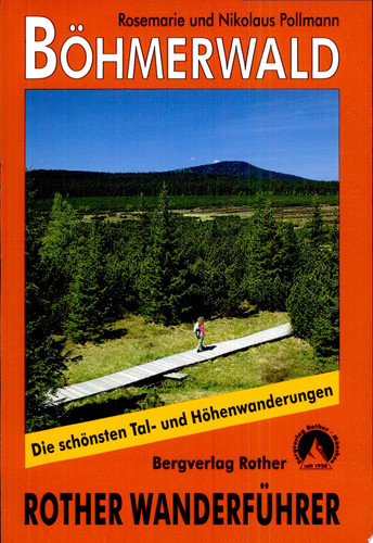 Böhmerwald 50 ausgewählte Wanderungen ; [die schönsten Tal- und Höhenwanderungen]