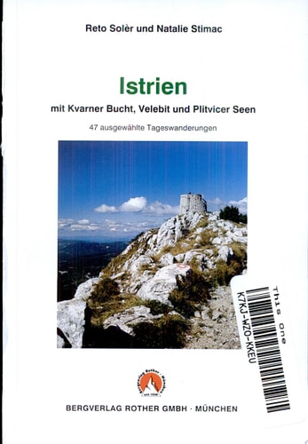 Istrien mit Kvarner Bucht, Velebit und Plitvicer Seen ; 50 ausgewählte Tageswanderungen