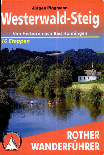 Westerwald-Steig von Herborn nach Bad Hönningen ; in 16 Etappen durch die grüne Lunge des Westerwaldes