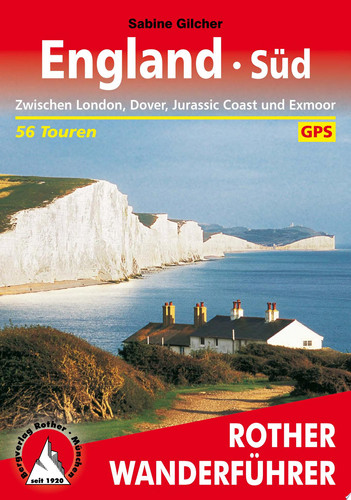 England Süd Zwischen London, Dover, Jurassic Coast und Exmoor. 56 Touren. Mit GPS-Tracks