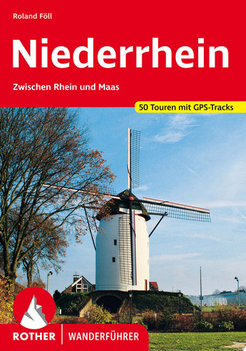 Niederrhein Zwischen Rhein und Maas. 50 Touren. Mit GPS-Tracks