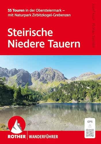 Niedere Tauern Ost mit Naturpark Zirbitzkogel-Grebenzen. 50 Touren mit GPS-Tracks