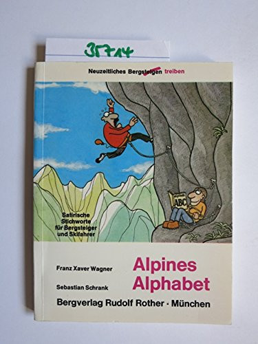 Alpines Alphabet satirische Stichworte für Bergsteiger und Skifahrer