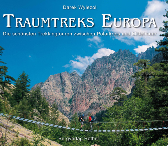 Traumtreks Europa Die schönsten Trekkingtouren zwischen Polarkreis und Mittelmeer