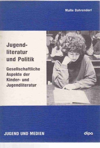 Jugendliteratur und Politik: Gesellschaftliche Aspekte der Kinder- und Jugendliteratur (Jugend und Medien) (German Edition)