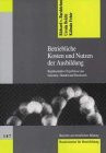 Betriebliche Kosten und Nutzen der Ausbildung. Repräsentative Ergebnisse aus Industrie, Handel und Handwerk.