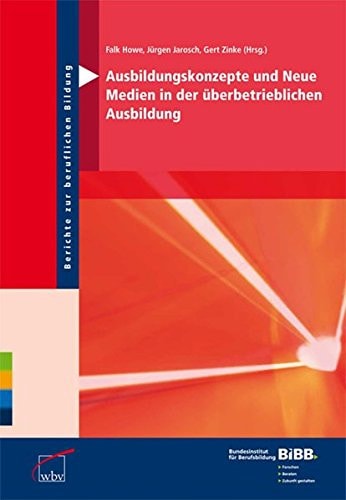 Ausbildungskonzepte und neue Medien in der überbetrieblichen Ausbildung
