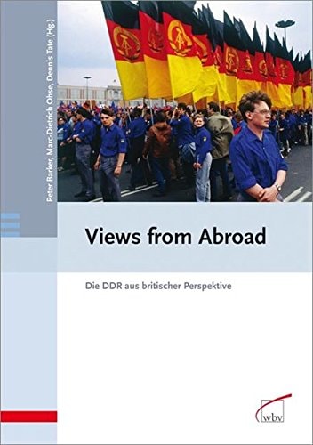 Views from Abroad: Die DDR aus Britishcer Perspektive