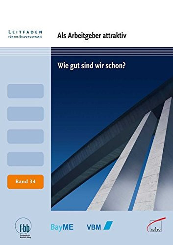 Als Arbeitgeber attraktiv wie gut sind wir schon?