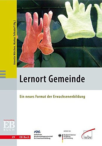 Lernort Gemeinde ein neues Format der Erwachsenenbildung