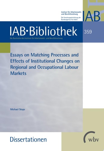 Essays on Matching Processes and Effects of Institutional Changes on Regional and Occupational Labour Markets
