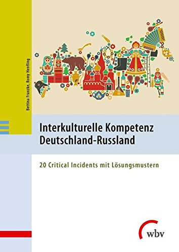 Interkulturelle Kompetenz Deutschland-Russland : 20 Critical Incidents mit Lösungmustern