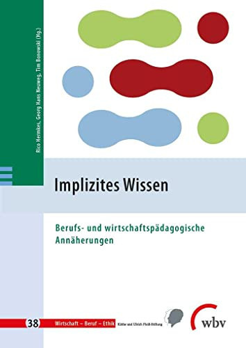 Implizites Wissen : Berufs- und wirtschaftspädagogische Annäherungen