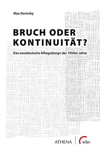 Bruch oder Kontinuität? das westdeutsche Alltagsdesign der 1950er Jahre