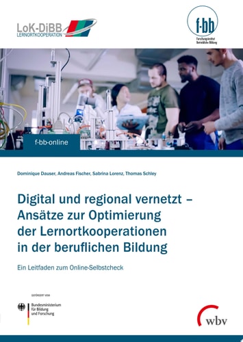 Digital und regional vernetzt – Ansätze zur Optimierung der Lernortkooperation in der beruflichen Bildung Ein Leitfaden zum Online-Selbstcheck