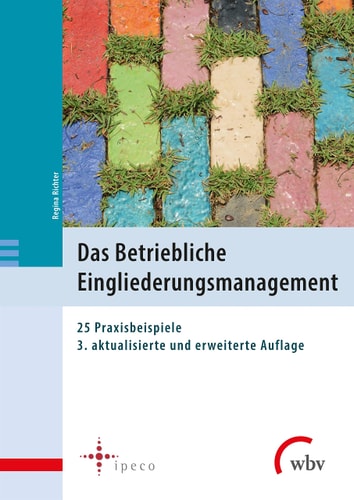 Das Betriebliche Eingliederungsmanagement 25 Praxisbeispiele