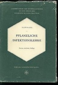 Pflanzliche Infektionslehre (Lehrbücher und Monographien aus dem Gebiete der exakten Wissenschaften) (German Edition)