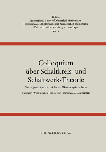 Colloquium über Schaltkreis- und Schaltwerk-Theorie (International Series of Numerical Mathematics) (German Edition)