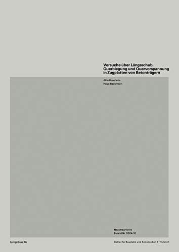 Versuche über Längsschub, Querbiegung und Quervorspannung in Zugplatten von Betonträgern (Institut für Baustatik. Versuchsberichte) (German Edition)