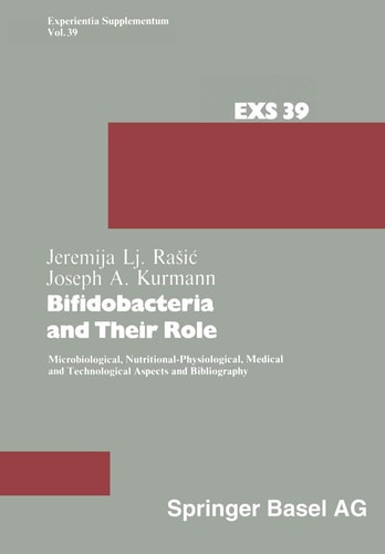 Bifidobacteria and Their Role: Microbiological, Nutritional-Physiological, Medical and Technological Aspects and Bibliography (Experientia Supplementum) (German Edition)