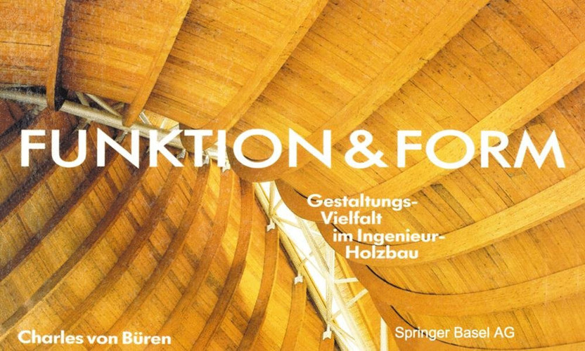 Funktion & Form Gestaltungsvielfalt im Ingenieur-Holzbau