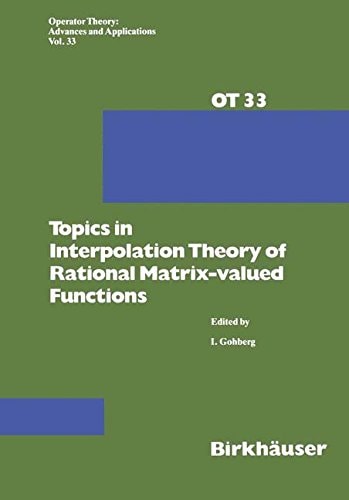 Topics in Interpolation Theory of Rational Matrix-valued Functions (Operator Theory: Advances and Applications)
