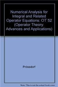 Numerical Analysis for Integral and Related Operator Equations OT`52