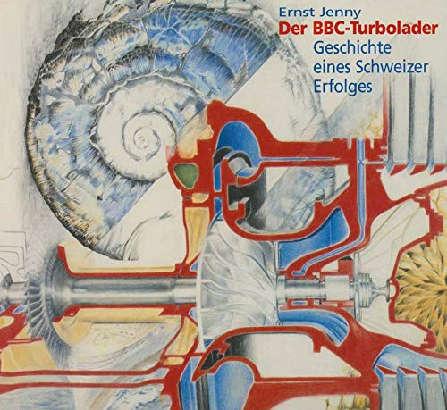 Der BBC-Turbolader: Geschichte eines Schweizer Erfolges (German Edition)